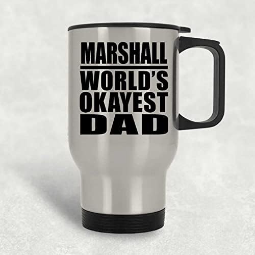 DesignSify Marshall's World's Dokuest tata, srebrna putna krigla 14oz nehrđajući čelik izolirani Tumbler,