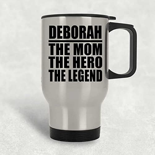 Dizajnirajte Deborah Mama The Hero The Legend, srebrna putna krigla 14oz nehrđajući čelik izolirani prevoz,