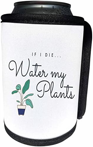 3drose evadane - smiješne izreke - ako umrem vodu, moje biljke - može li hladnije boce