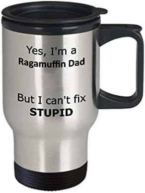 Da, ja sam ragamuffin tata, ali ne mogu popraviti glupu putnicu - smiješni RagaMuffin tata poklon